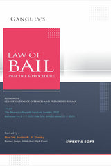 Sweet & Soft's Law of Bail : Practice & Procedure (Along With Classification of Offences and Prescribed Forms) - Book by D K Ganguly