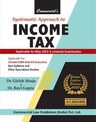 Commercial's Systematic Approach to Income Tax Book for CA Inter by Dr Girish Ahuja, Dr Ravi Gupta