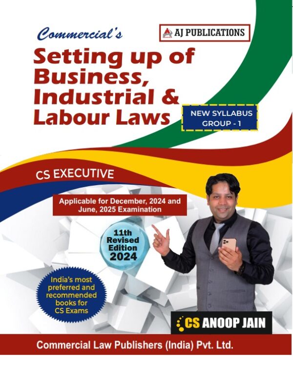 Commercial's CS Executive New Syllabus Setting Up of Business Industrial & Labour Laws Book by CS Anoop Jain