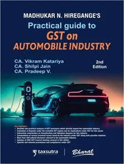 Madhukar N Hireganges Practical Guide to GST on Automobile Industry Book by CA Vikram Katariya, CA Shilpi Jain, CA Pradeep V