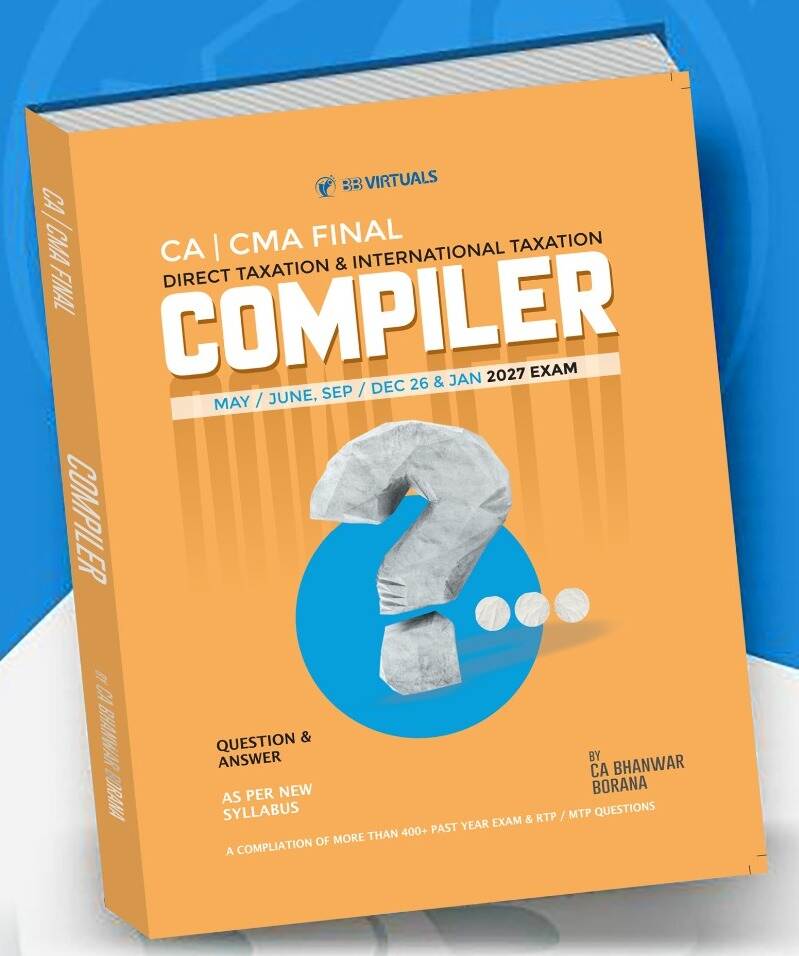 CA/CMA Final Direct Tax & International Taxation (Q&A COMPILER) Book by CA Bhanwar Borana.