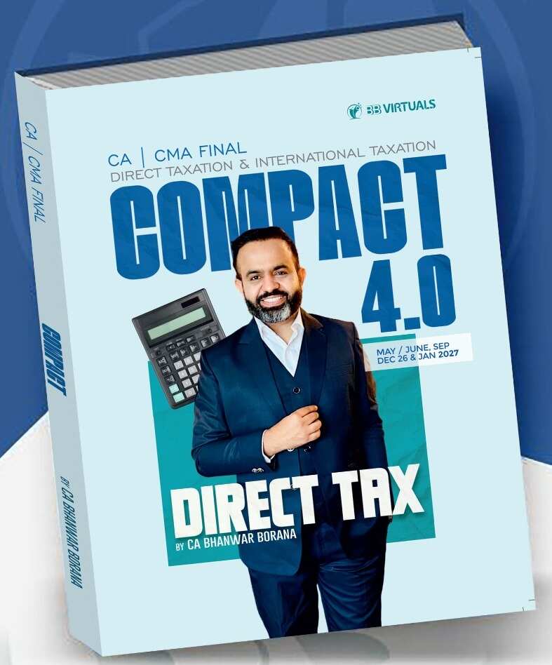 CA/CMA Final Direct Tax & International Taxation (COMPACT 4.0) A Handwritten Notes by CA Bhanwar Borana